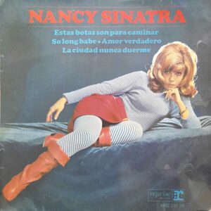 Nancy Sinatra, These Boots Are Made for Walkin. 7" EP