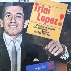 Trini Lopez – Si Tuviera Un Martillo / Esta Es Tu Tierra / América / Bye Bye Blackbird (7" , EP)