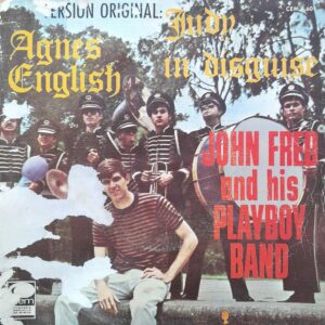 John Fred & His Playboy Band, “Judy in Disguise (With Glasses) / Agnes English”. 7" EP