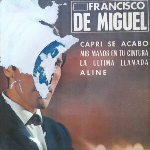 Francisco de Miguel, «Capri / Se Acabó Mis Manos En Tu Cintura / La Última Llamada / Aline» 7" EP