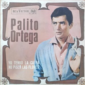 Palito Ortega, “Yo Tengo La Culpa” ‎/ ‎*“No Pisen Las Flores. 7" EP