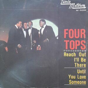 The Four Tops, “Reach Out (I’ll Be There)” (lado A) y “Until You Love Someone” (lado B)
