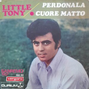 Little Tony, "Cuore Matto / Perdonala". 7" EP
