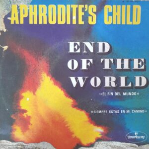 Aphrodite’s Child: “End Of The World = El Fin Del Mundo” 7" EP