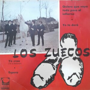 Los Zuecos: "Quiero Que Vaya Todo Para El Infierno / Yo Te D aré / Yo Creo / Espero". 7" EP