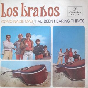 Los Bravos: “Como Nadie Más” (versión en castellano) / “I’ve Been Hearing Things” (versión en inglés). 7" EP