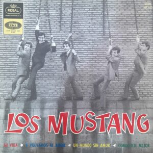 Los Mustang: “Mi Vida / Volvamos Al Amor / Un Mundo Sin Amor / Conocerte Mejor”. 7" EP