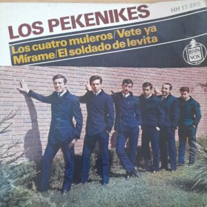 Los Pekenikes. “Los Cuatro Muleros / Mírame / Vete Ya / El Soldado de Levita”. 7" EP